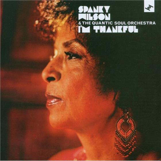 Spanky Wilson & Quantic Soul Orchestra - I'm Thankful