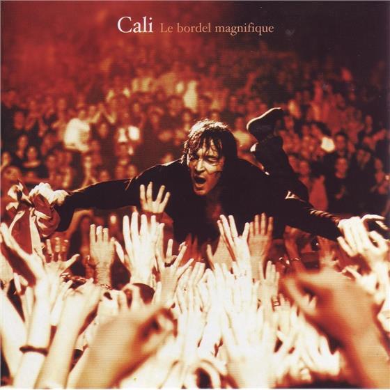 Cali - Le Bordel Magnifique - Live
