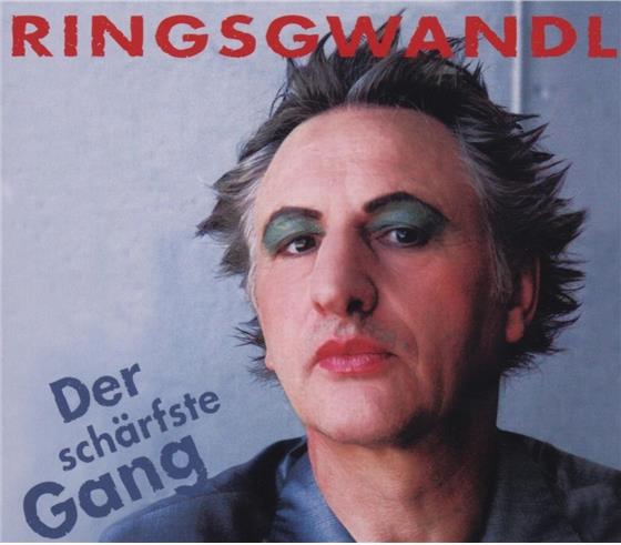 Ringsgwandl (Georg Ringsgwandl) - Der Schaerfste Gang
