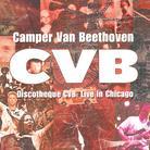 Camper Van Beethoven - Discotheque Cvb - Live In Chicago