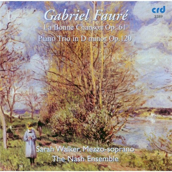 Walker Sarah/Nash Ensemble & Gabriel Fauré (1845-1924) - La Bonne Chanson/Klaviertrio