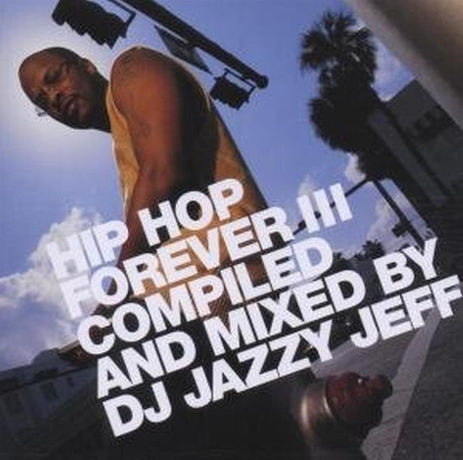 DJ Jazzy Jeff - Hip Hop Forever 3
