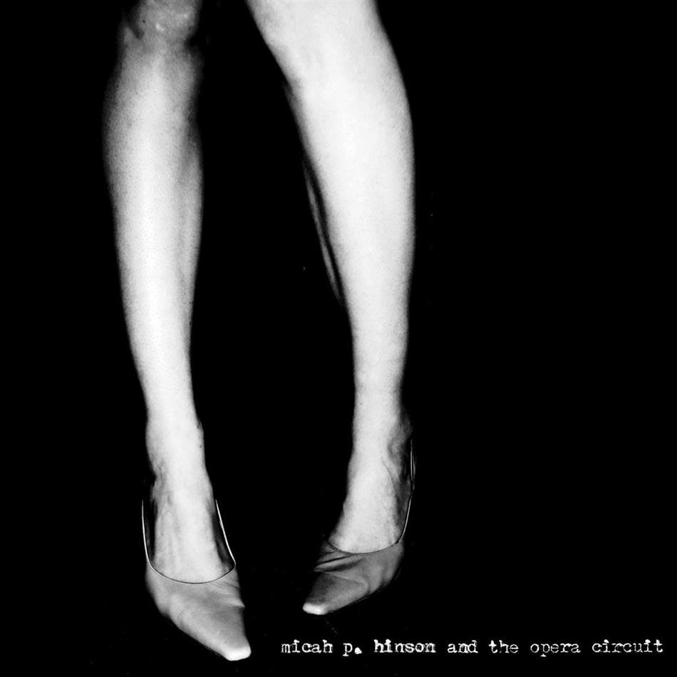 Micah P. Hinson - & The Opera Circuit