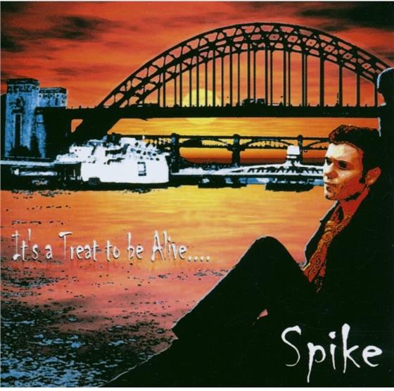 Spike - It's A Treat To Be Alive