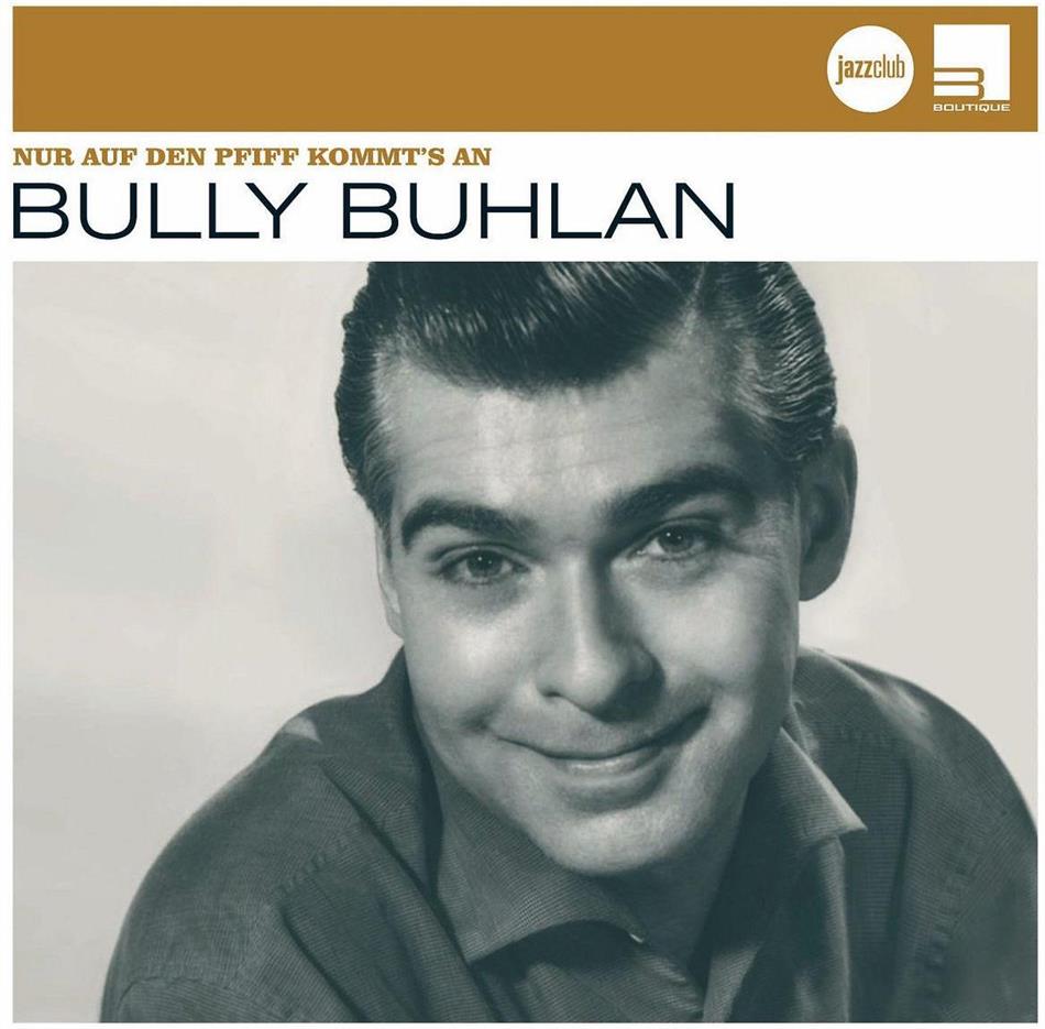 Bully Buhlan - Nur Auf Den Pfiff Kommt's