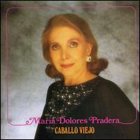 Maria Dolores Pradera - Caballo Viejo