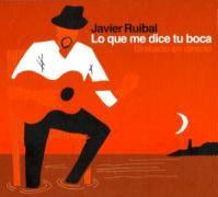 Javier Ruibal - Lo Que Me Dice Tu Boca