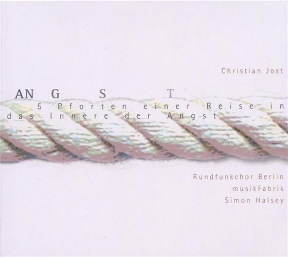 Rundfunkchor Berlin & Christian Jost - Angst