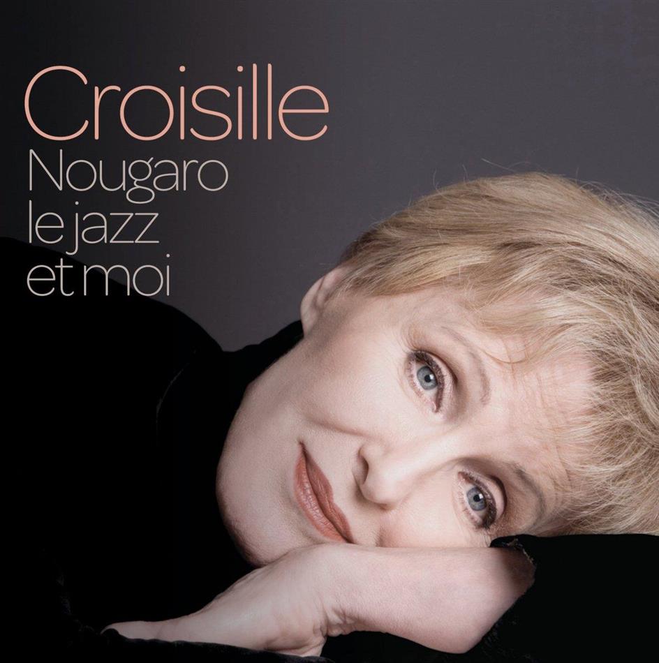 Nicole Croisille - Nougaro, Le Jazz Et Moi