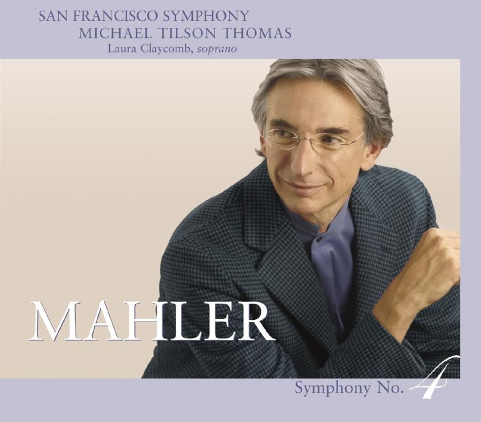 Laura Claycomb (Sopran), Gustav Mahler (1860-1911) & Michael Tilson Thomas - Sinfonie 4 SACD