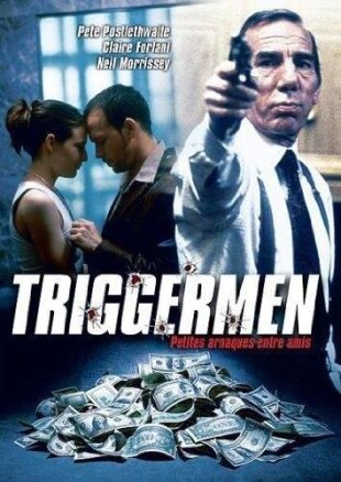 Triggermen - Petites arnaques entre amis (2002)