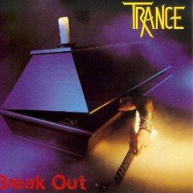Trance (Metal) - Break Out