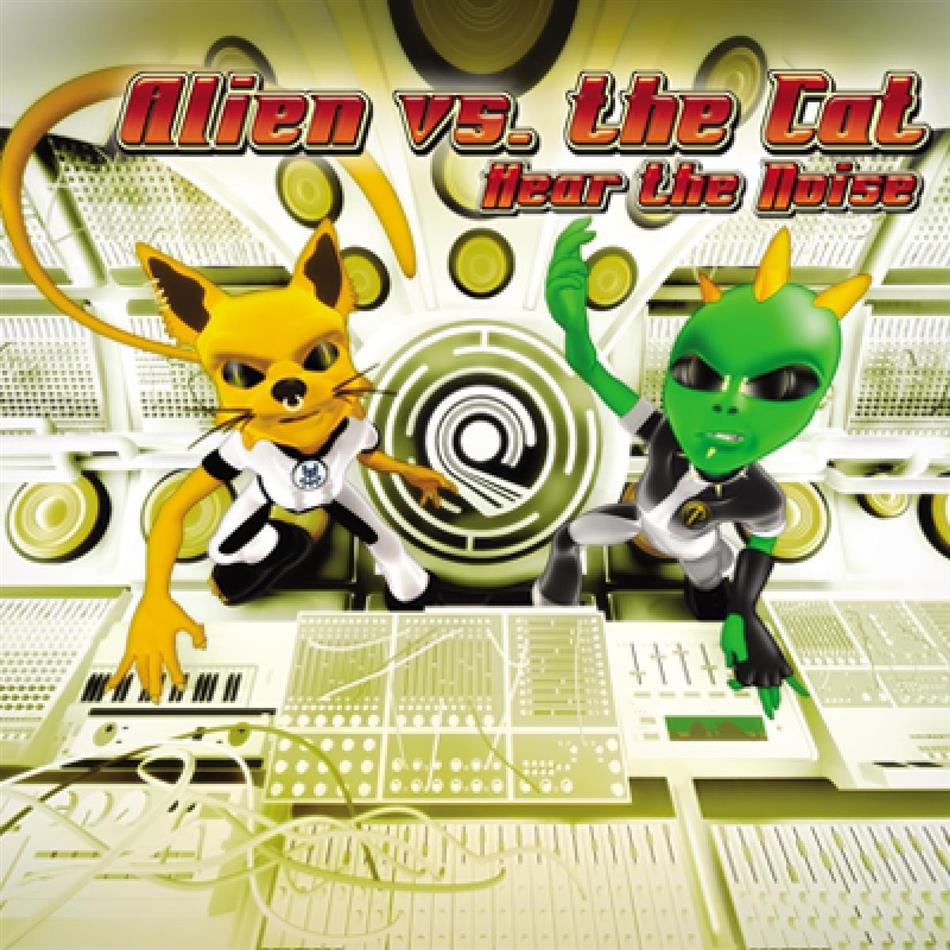 Alien Vs Cat - Hear The Noise