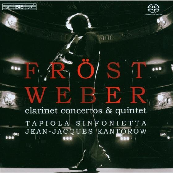 Fröst Martin / Kantorow /Tapiola Sinfon. & Carl Maria von Weber (1786-1826) - Klarinettenkonz. 1, 2/Klar.Quint. SACD