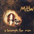 Mew - A Triumph For Man 2 CDs