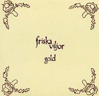 Friska Viljor - Gold