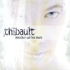 Thibault - Marcher Sur Les Murs - Vol. 02