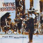 Wayne Bergeron - Plays Wells With Others