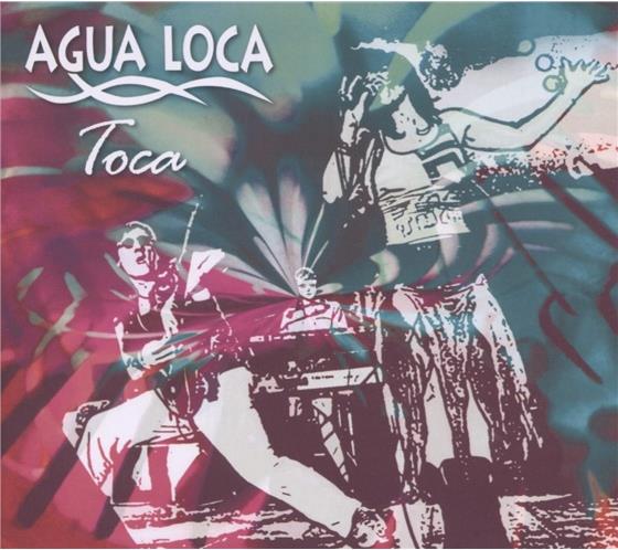 Agua Loca - Toca