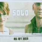Solo - Es Ist Zeit
