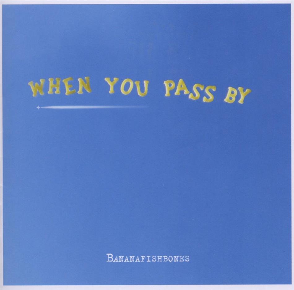 Bananafishbones - When You Pass By