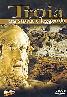 Troia - Tra storia e leggenda