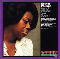 Esther Phillips - From A Whisper To A Scream