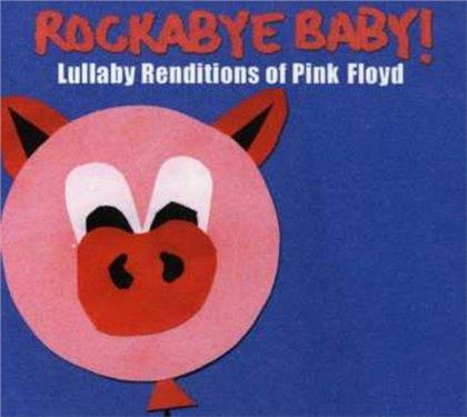 Rockabye Baby - Lullaby Renditions Of Pink Floyd