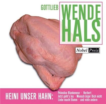 Gottlieb Wendehals - Heini Unser Hahn