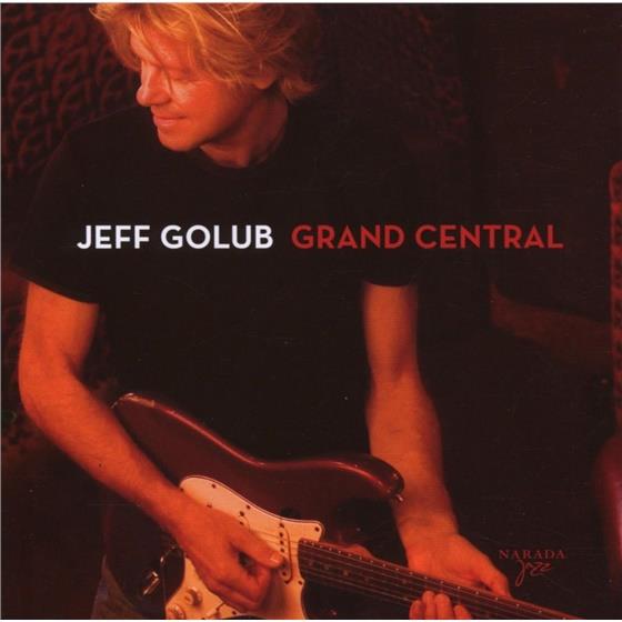 Jeff Golub - Grand Central