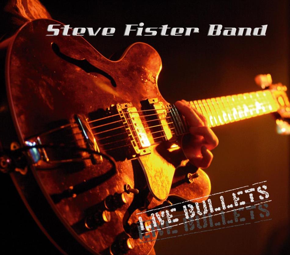 Steve Fister - Live Bullets