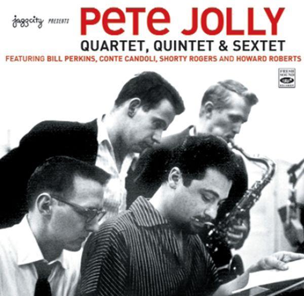 Pete Jolly - Quartet, Quintet & Sextet