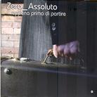 Zero Assoluto - Appena Prima Di Partire