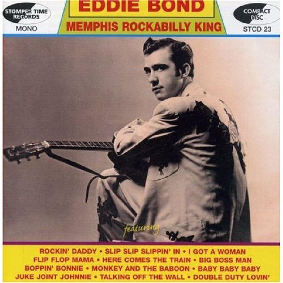 Eddie Bond - Memphis Rockabilly King
