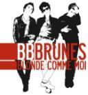 BB Brunes - Blonde Comme Moi 1st Edition