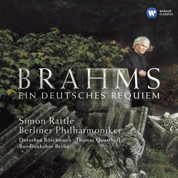 Sir Simon Rattle & Johannes Brahms (1833-1897) - Ein Deutsches Requiem