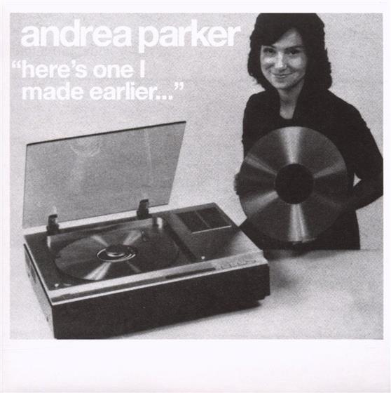 Andrea Parker - Here's One I Made Earlier