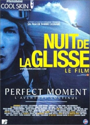 Nuit de la glisse 2004 - Perfect moment - L'aventure continue