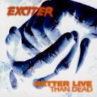 Exciter - Better Live Than Dead