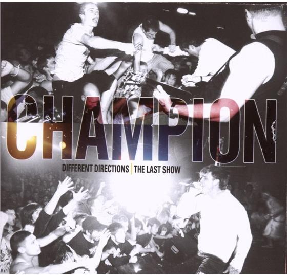 Champion - Different Directions/The Last Show CD + DVD