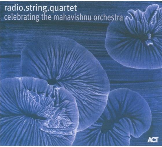 Radio String Quartet - Celebrating The Mahavishnu Orchestra