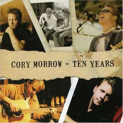 Cory Morrow - Ten Years