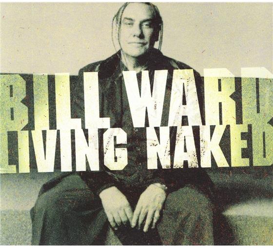 Bill Ward - Living Naked