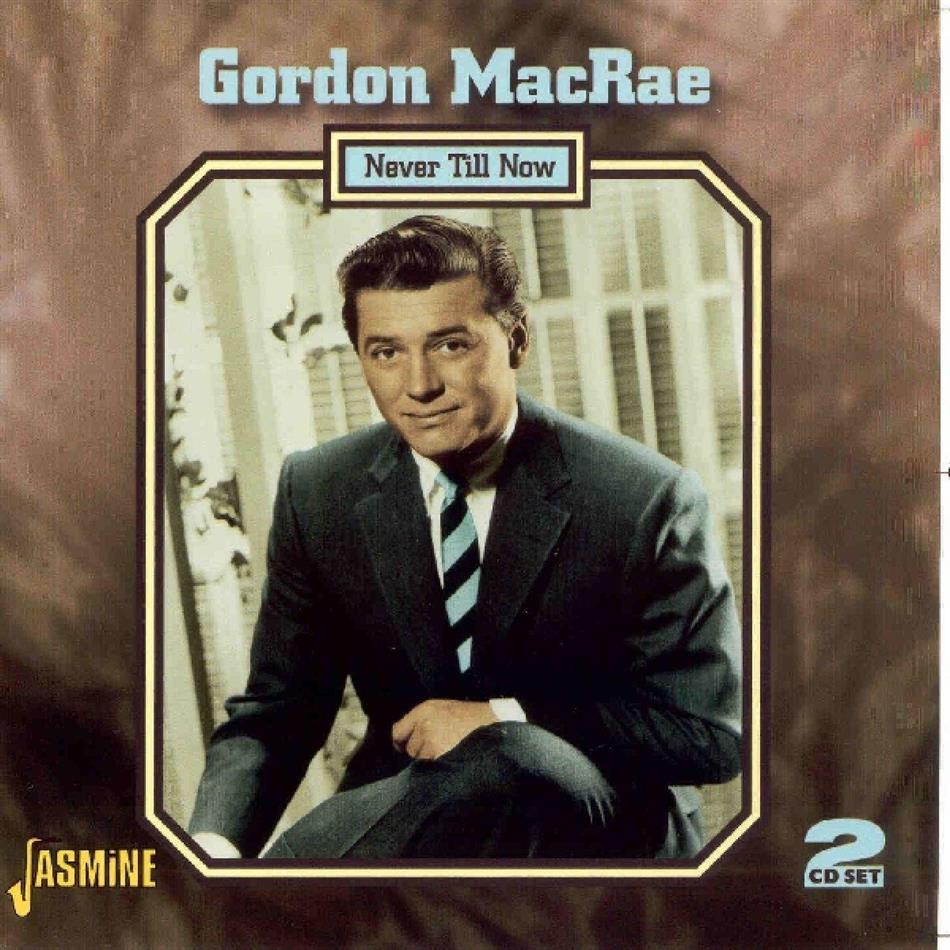 Gordon MacRae - Never Till Now