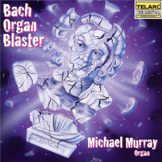 Johann Sebastian Bach (1685-1750) & Michael Murray - Organ Blaster