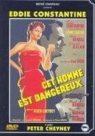 Cet homme est dangereux