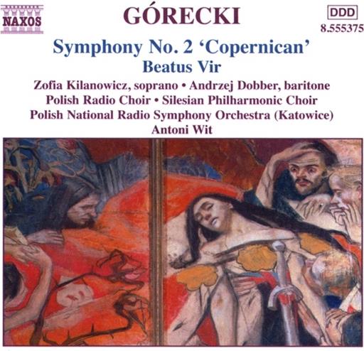 Henryk Mikolaj Górecki (1933-2010), Antoni Wit, Zofia Kilanowicz, Andrzej Dobber & Polish National Radio Symphony Orchestra - Sinfonie Nr. 2 Copernican / Beatus Vir op. 38
