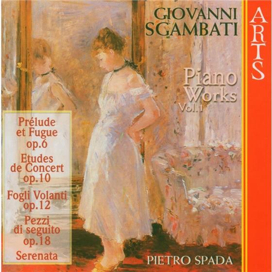 Spada & Giovanni Sgambati (1841-1914) - Klavierwerke Vol 1