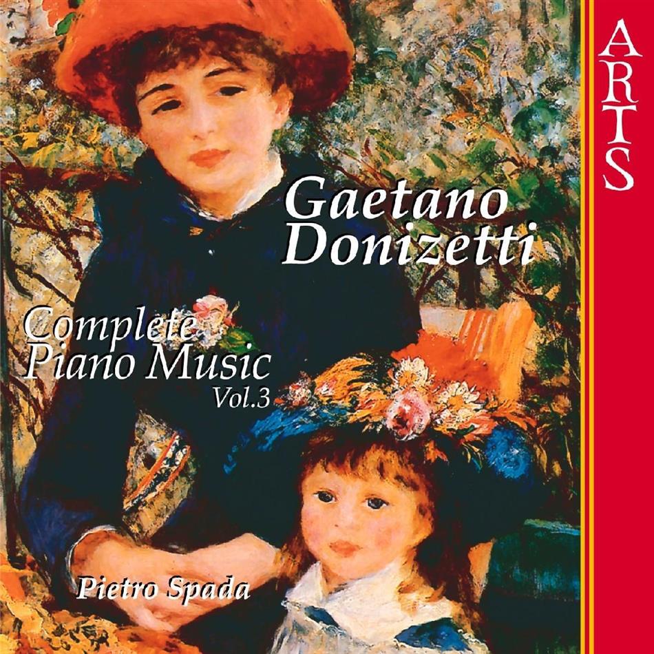 Spada & Gaetano Donizetti (1797-1848) - Klavierwerke Vol.3