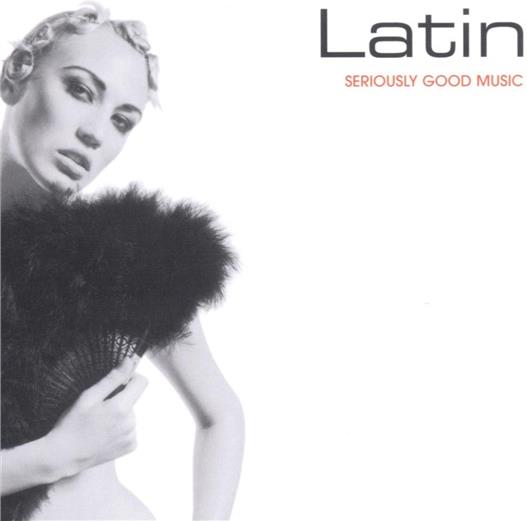 Seriously Good Music - Various - Latin